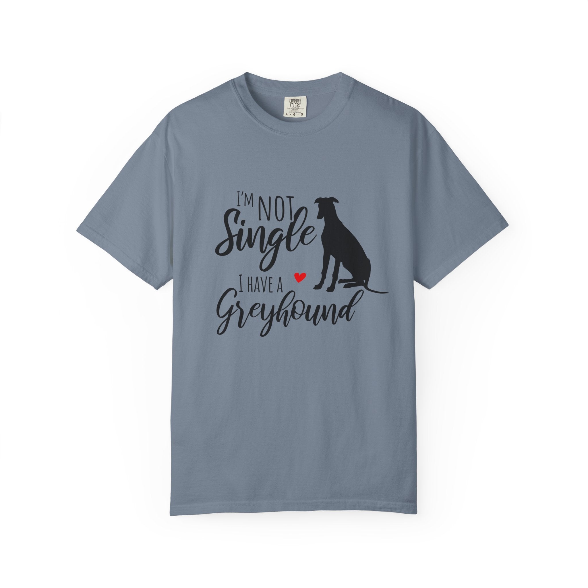 I'm Not Single I Have Greyhounds T-Shirt