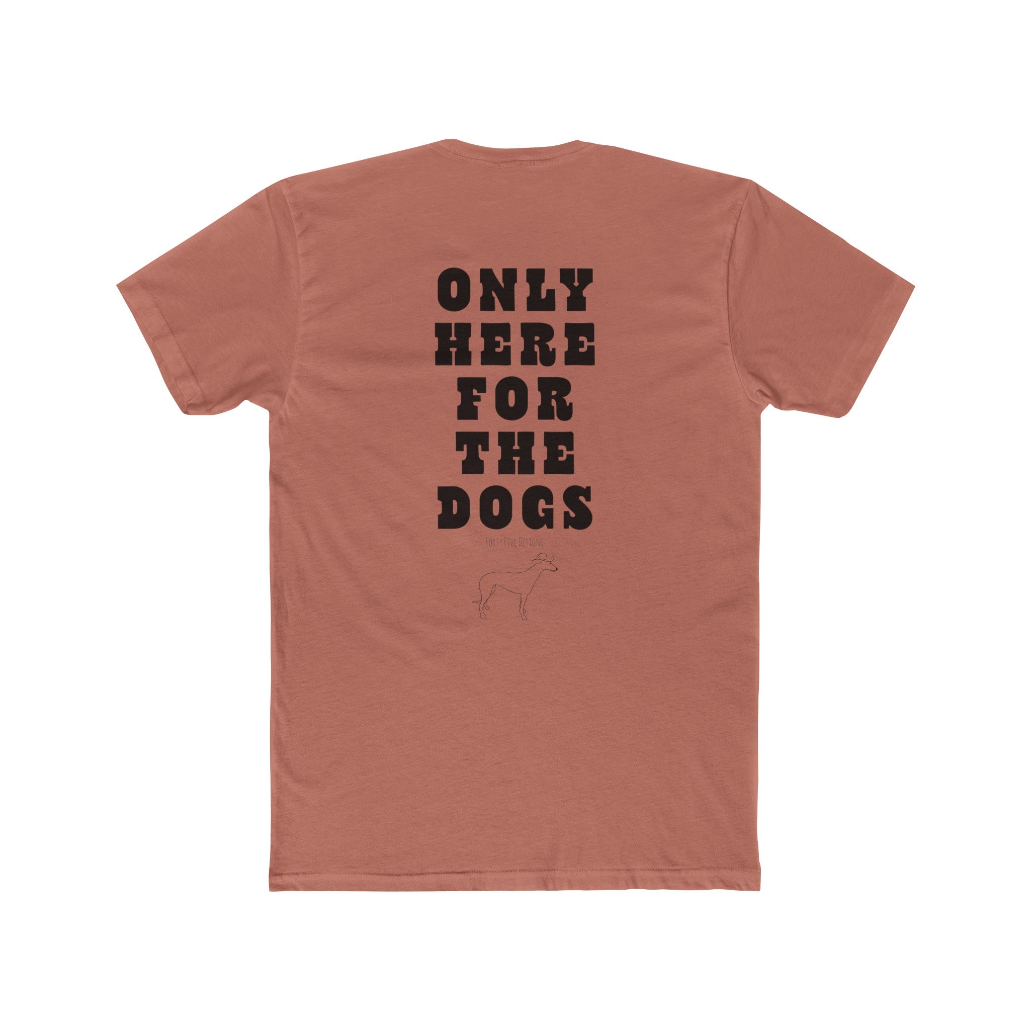 Only Here For The Dogs Tee