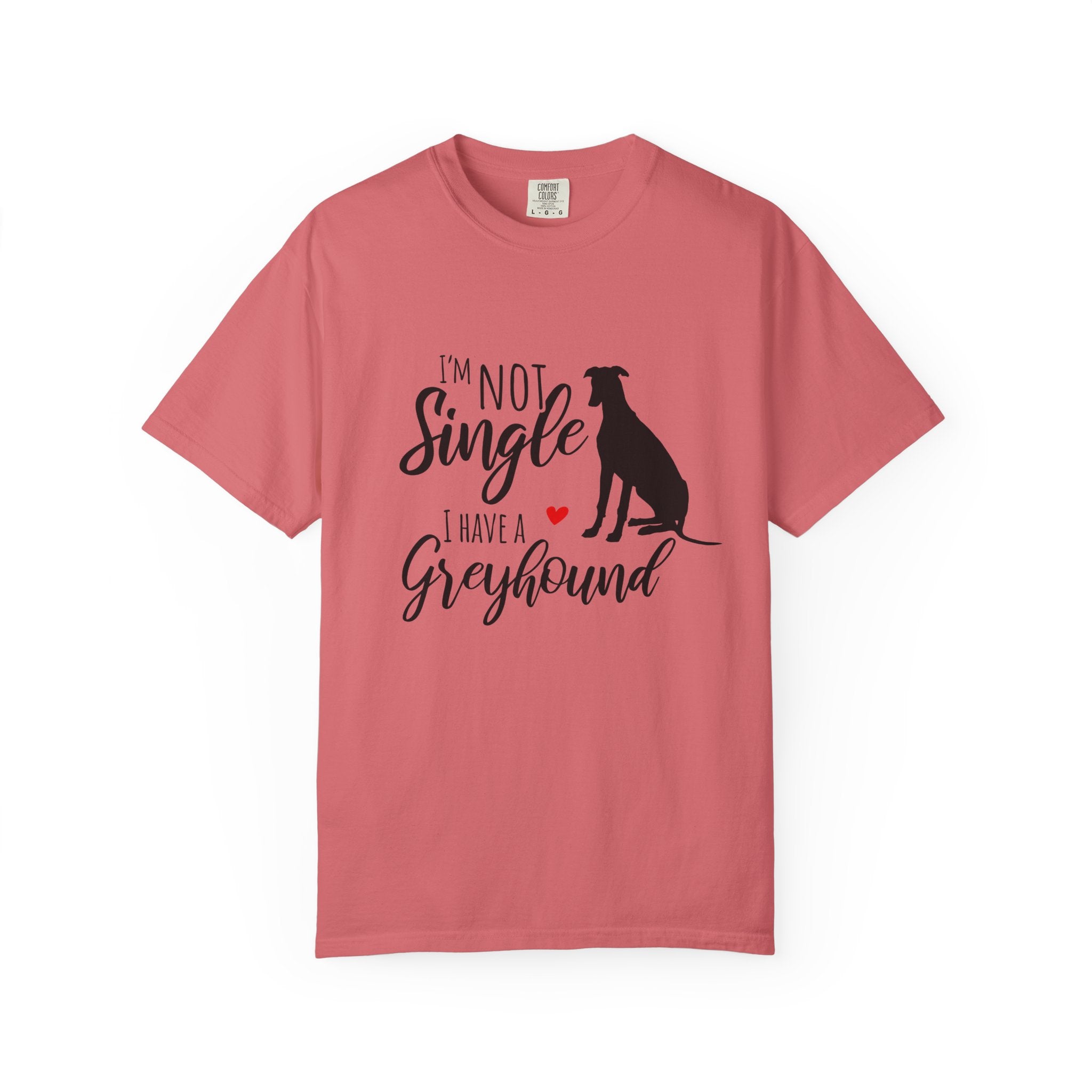 I'm Not Single I Have Greyhounds T-Shirt