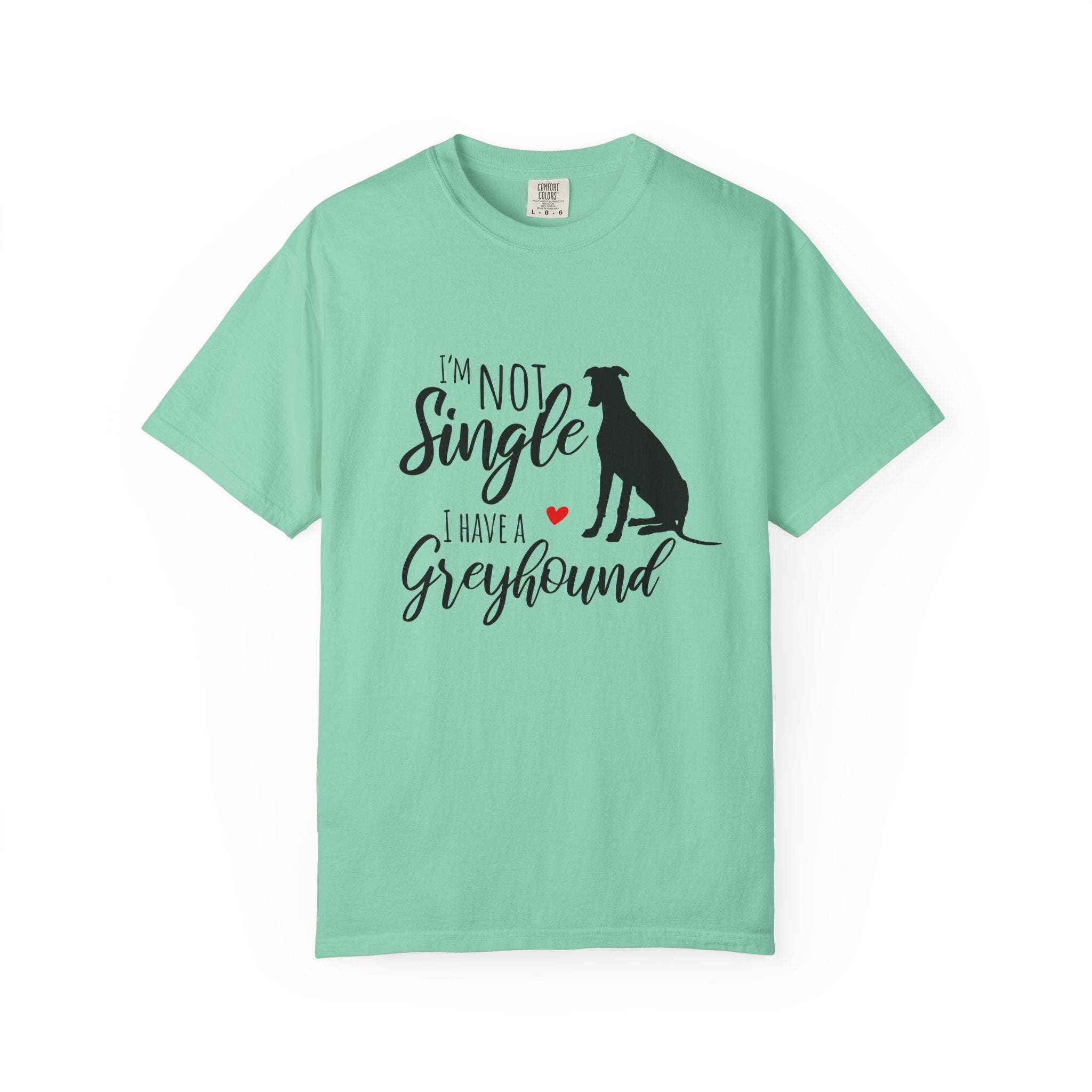 I'm Not Single I Have Greyhounds T-Shirt